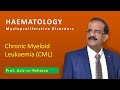 Myeloproliferative Disorders: Part 1 Chronic Myeloid Leukaemia (CML)