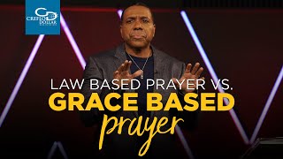 Law Based Prayer vs Grace Based Prayer - Episode 2