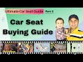 Child Car Seat Buying Guide - [How to know what baby car seat to buy]