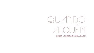 César Lacerda e Maria Gadú - Quando Alguém (Oficial)