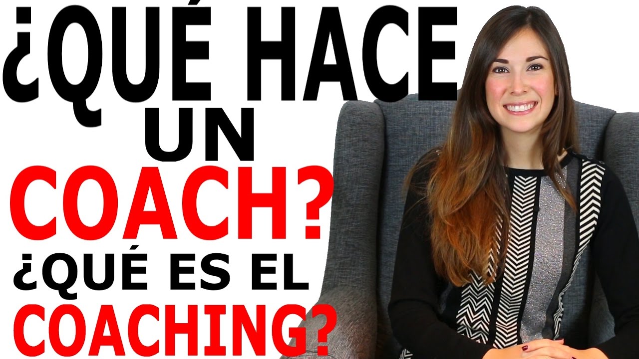 ¿QUÉ ES EL COACHING? - YouTube