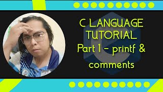 C language Tutorial with Code:Blocks Part 1 - Displaying output with printf and using comments