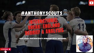 #AnthonyScouts EPS 11 - What Next For #England under #ThomasTuchel + New African Talent Discussion