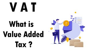 What is VAT - Value Added Tax ?