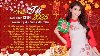 Nhạc EDM REMIX 2025, HAPPY NEW YEAR - Nhạc Tết 2025 Đón Xuân Ất Tỵ, Thì Thầm Mùa Xuân, Phố Xuân,...