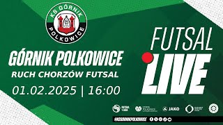 Górnik Polkowice vs Ruch Chorzów Futsal (1. Liga Futsalu LIVE)