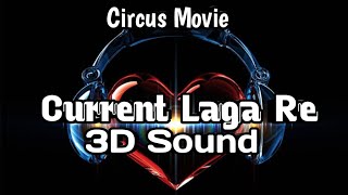 Current Laga Re [3D] | Circus | Ranveer Singh | Deepika Padukon | Rohit Shetty | #music3d