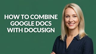 How to Combine Google Docs with Docusign - Julia'sTutorials