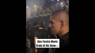 Alex Pereira Meets Drake At His Show👀