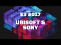 E3 2017: Ubisoft & Sony Press Conferences Plus Gameplay Interviews - IGN LIVE