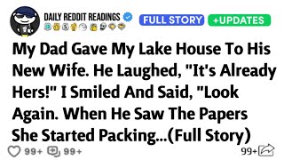 My Dad Gave My Lake House To His New Wife. He Laughed, \