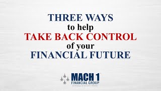 Three Ways To Help Take Back Control Of Your Financial Future.