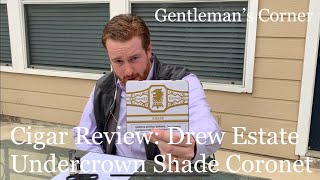 Cigar Review: Undercrown Shade Coronets