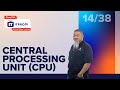 Central Processing Unit (CPU) | CompTIA IT Fundamentals+ (FC0-U61) | Part 14 of 38