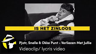 Pjotr, Snelle \u0026 Okke Punt  - Verliezen met Jullie