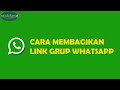 CARA MEMBAGIKAN LINK GRUP WHATSAPP TERBARU DENGAN MUDAH