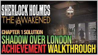 Sherlock Holmes The Awakened 100% Walkthrough Chapter 1 - All Achievements