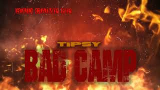 Tipsy - Bad Camp (Official Audio)