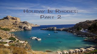 Holiday In Rhodes: Part 2: Exploring The Island!