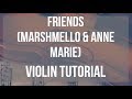 How to play Friends by Marshmello & Anne Marie on Violin (Tutorial)