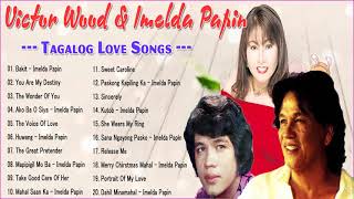 Victor Wood &  Imelda Papin Greatest Hit Songs -  Best Tagalog Nonstop Love Songs Colelection 2021