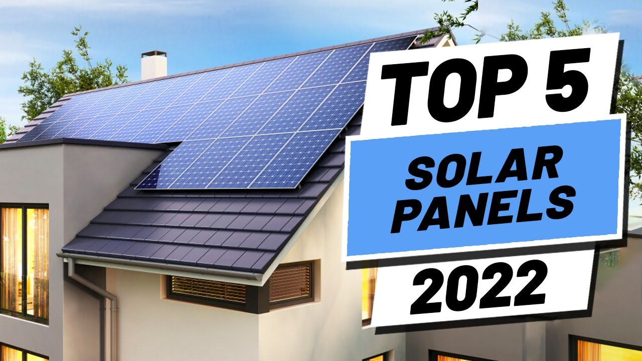 Top 5 BEST Solar Panels Of [2022] - YouTube