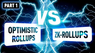 Optimistic vs. ZK-Rollups: Which One Is Right for Scaling? Part 1