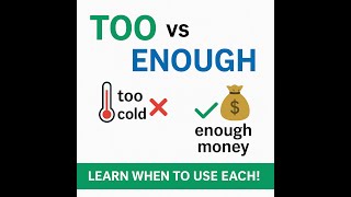Too and Enough Grammar Lesson