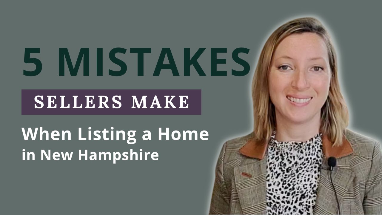 5 Mistakes Sellers Make When Listing A Home In New Hampshire - YouTube