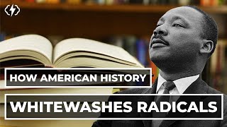 Why American History Whitewashes Radical Figures