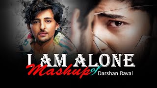 I Am Alone Mashup of Darshan Raval 2023 | Non Stop Mashup | It's non stop | Darshan Raval Mashup