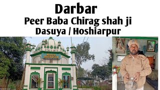 DARBAR PEER BABA CHIRAG SHAH JI DASUYA / HOSHIARPUR