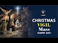 THE NATIVITY OF THE LORD (CHRISTMAS) VIGIL MASS || Daily TV Mass, 24th December, 2025
