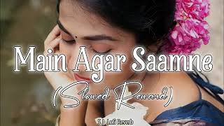 Mai Agar Saamne (Slowed and Reverb) | Alka Yagnik & Abhijeet | Raaz | 90's Lofi