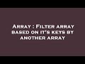 Array : Filter array based on it's keys by another array