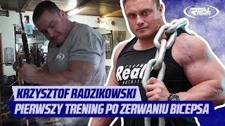 Krzysztof Radzikowski - Pierwszy trening po zerwaniu bicepsa