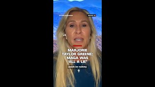 Marjorie Taylor Greene: MAGA was 'all a lie'