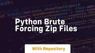 Python brute forcing zip files
