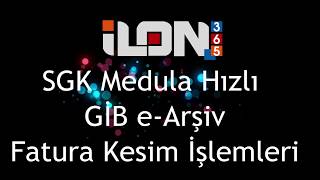 İlon Eczane SGK Medula Hızlı  GIB e-Arşiv Fatura Kesim İşlemleri