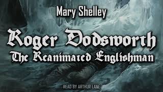 Roger Dodsworth: The Reanimated Englishman by Mary Shelley | Audiobook