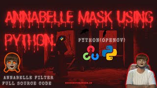 I Made an Annabelle Face Filter Using Python & OpenCV! 👻 | Live Output + Full Code