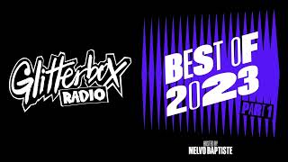 Glitterbox Radio Show 349: Best Of 2023 Part 1 Hosted By Melvo Baptiste