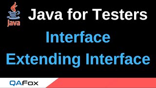 Java for Testers - Part 209 - Interface extending Interface
