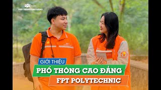 GIỚI THIỆU VỀ PHỔ THÔNG CAO ĐẲNG - FPT POLYTECHNIC 2023