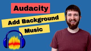 How to Instantly ADD BACKGROUND MUSIC to Any Audio for FREE with Audacity (Add Music Over Voice)