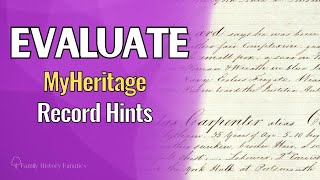 EVALUATE MyHeritage Record Hints to Find Your Ancestors