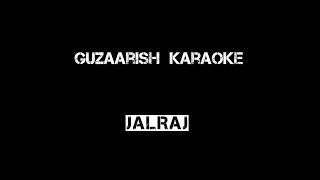 Guzaarish Karaoke| Jalraj | Black Karoke|Jalaj |Rajat