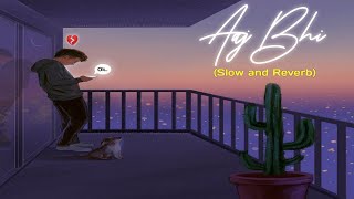 Aaj Bhi - (Slow and Reverb) Lyrics -  [Cover] - Vishal Mishra | Hindi - (Slow and Reverb) Song |