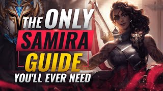 The ONLY Samira Guide You'll EVER NEED - League of Legends Season 10