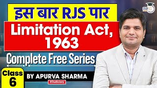 THE LIMITATION ACT, 1963 | Class -6 | RJS 2024 | Complete Free Series | By Apurva Sharma